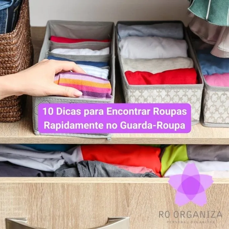 10 Dicas para Encontrar Roupas Rapidamente no Guarda-Roupa