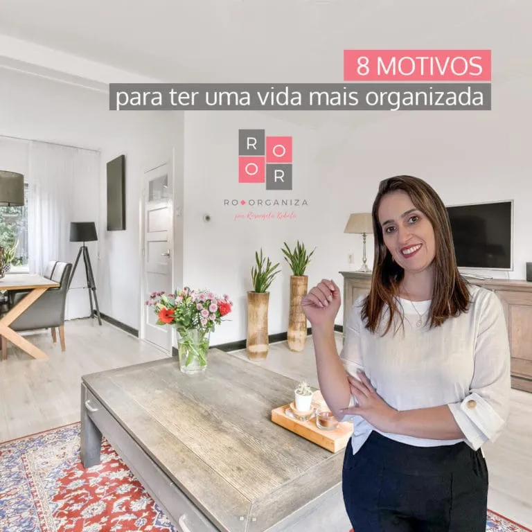 8 motivos para ter uma vida mais organizada